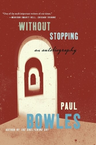 Thumbnail - Paul Bowles Without Stopping (taschenbuch) Ecco