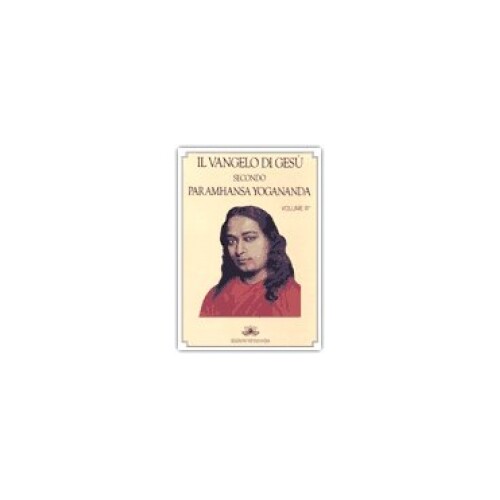 Libri Paramhansa Yogananda (Swami) - Il Vangelo Di Gesu Secondo Paramhansa Yogan - Immagine 5