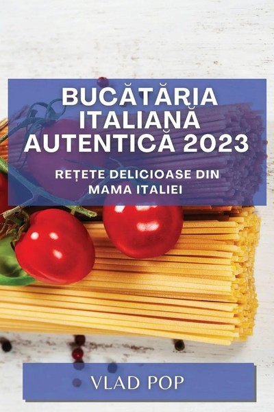 Vlad Pop | Buc¿T¿Ria Italian¿ Autentic¿ 2023 | Taschenbuch | RumäNisch (2023)-image