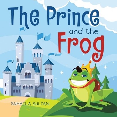 Suhaila Sultan The Prince and the Frog (Taschenbuch)