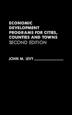 John M. Levy Economic Development Programs for Cities, Counties and T (Hardback)