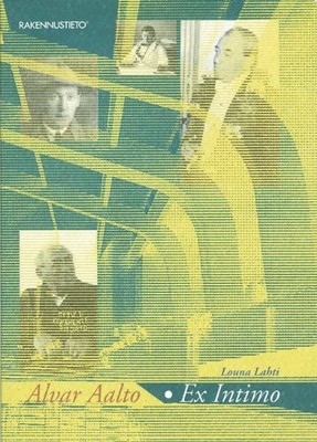 ALVAR AALTO, EX INTIMO (ARKKI) By Louna Lahti *Excellent Condition*