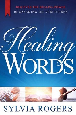 Healing Words: Discover the Healing Power of Speaking the Scriptures | englisch