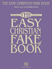 The Easy Christian Fake Book: 100 Songs in the Key of C by Hal Leonard Publishing Corporation (Paperback / softback, 2010)