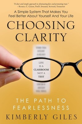 Choosing Clarity: The Path to Fearlessness - Giles, Kimberly - Acceptable - ...