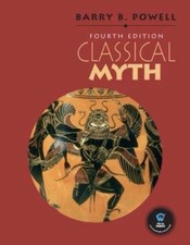 Classical Myth, Textbook Fourth Edition - Paperback By Powell, Barry B