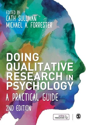 Doing Qualitative Research in Psychology A Practical Guide Cath Sullivan (u. a.)