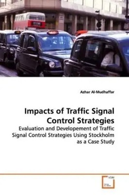 Azhar Al-Mudhaffar | Impacts of Traffic Signal Control Strategies | Taschenbuch