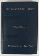 The Conquering Christ & Other Sermons by Alexander MacLaren. First Edition 1891.