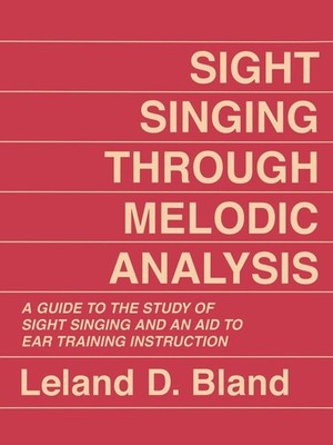 Sight Singing Through Melodic Analysis: A Guide to the Study of Sight Singin...