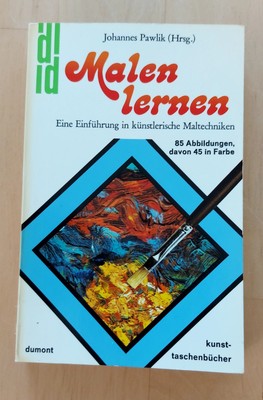 Johannes Pawlik ''Malen lernen'' Eine Einführung in künstlerische Maltechniken