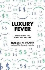 Robert H. Frank Luxury Fever (Paperback) (UK IMPORT)