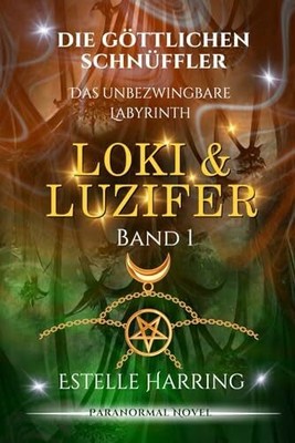 Loki & Luzifer: Die Göttlichen Schnüffler (Band Buch Independently published