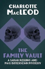 The Family Vault (The Sarah Kelling and Max Bittersohn Mys), MacLeod, Charlotte,