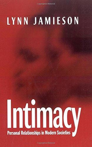 Intimacy: Personal Relationships in Modern Societies - Jamieson, Lynn