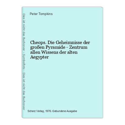 Cheops. Die Geheimnisse der großen Pyramide - Zentrum allen Wissens der alten Ae