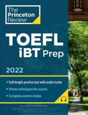 Princeton Review TOEFL IBT Prep with Audio/Listening Tracks, 2022: Practice...