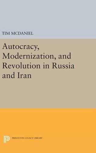 Tim McDaniel Autocracy, Modernization, and Revolution in Russia and I (Hardback)