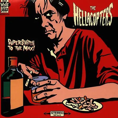 the Hellacopters - Supershitty to the Max