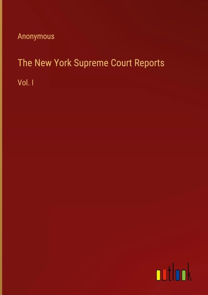 Anonymous | The New York Supreme Court Reports | Buch | Englisch (2023) | Vol. I-image
