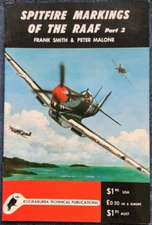 Spitfire Markings of the RAAF Part 2 by Frank Smith, Peter Malone (1971)