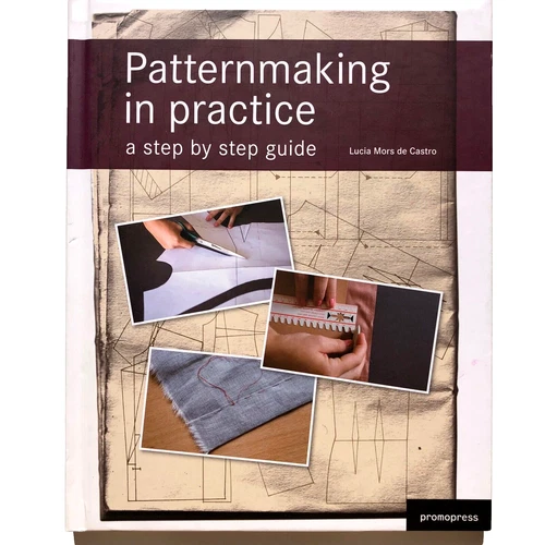 Patternmaking in Practice A Step by Step Guide Fashion Pattern Making Techniques