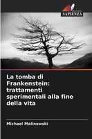 Michael Malinowski | La Tomba Di Frankenstein: Trattamenti Sperimentali Alla...