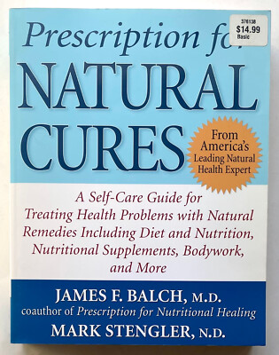 PRESCRIPTION FOR NATURAL CURES Self-Care Guide Treat Health Problems by Balch MD