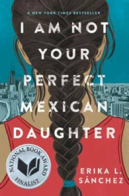 I Am Not Your Perfect Mexican Daughter - Hardcover By SÃ¡nchez, Erika L. - GOOD