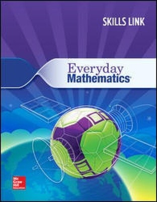 Everyday Mathematics 4: Grade 6 Skills Link Student Booklet by McGraw Hill