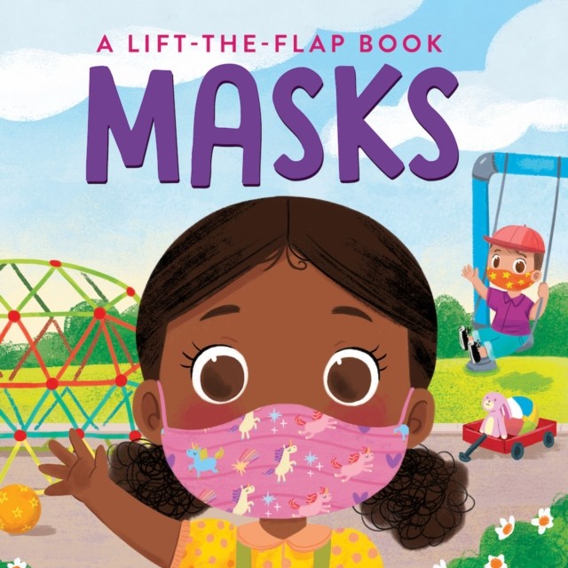 Masks: A Lift-the-Flap Book A Lift-the-Flap Book by A. H. Hill (Board book)