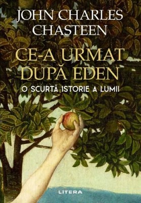 CE-A URMAT DUPA EDEN O SCURTA ISTORIE A LUMII