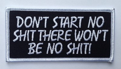 DON'T START THERE WON'T BE NO 4 INCH BIKER PATCH 