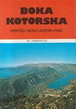 Boka Kotorska : Herceg-Novi, Kotor, Tivat. Bi...