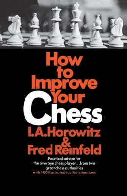 How to Improve Your Chess Primary Paperback Horowitz
