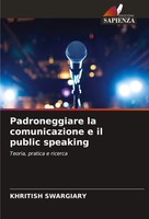 Khritish Swargiary | Padroneggiare La Comunicazione E Il Public Speaking | Buch