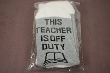 NEW Funny Teacher Socks If You Can Read This This Teacher Is Off Duty LQQK