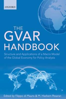 The GVAR Handbook: Structure and Applications of a Macro Model of the Global