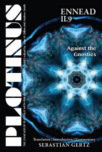 Plotinus Ennead II.9: Against the Gnostics - 9781930972377