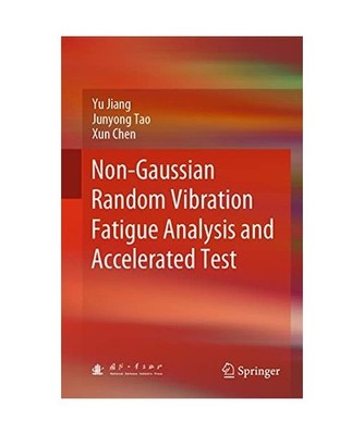 Non-Gaussian Random Vibration Fatigue Analysis and Accelerated Test, Yu Jiang, J