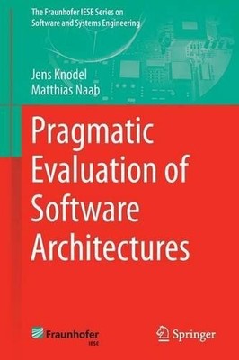 Pragmatic Evaluation of Software Architectures - 9783319341767