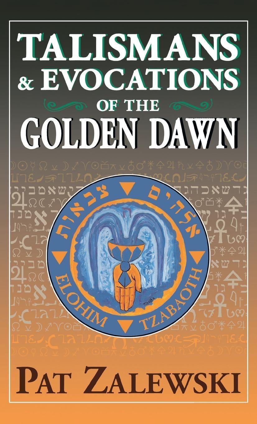Pat Zalewski | Talismans & Evocations Of The Goden Dawn | Buch |