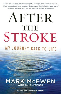 After the Stroke: My Journey Back to Life,McEwen, Mark Mark McEw