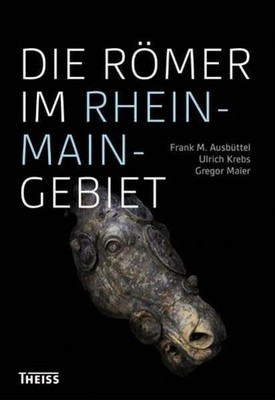 Die Römer im Rhein-Main-Gebiet Buch Theiss in Herder