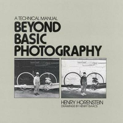 Beyond Basic Photography: A Technical Manual - Paperback - ACCEPTABLE