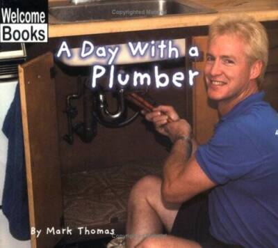 A Day with a Plumber (Hard Work) - Paperback By Thomas, Mark - GOOD