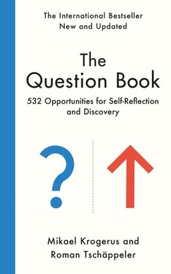 The Question Book 532 Opportunities for Self-Reflection and Discovery