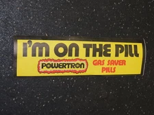  Vintage Powertron I'm on the Pill Gas Saver Pills Bumper Sticker