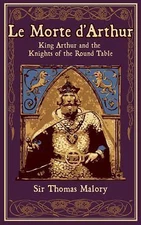 Leather-Bound Classics Ser.: Le Morte D'Arthur : King Arthur and the Knights of