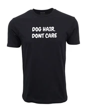 DOG HAIR DONT CARE UNISEX ADULT SHORT SLEEVES TEE
